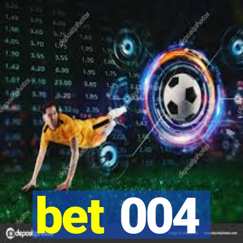 bet 004